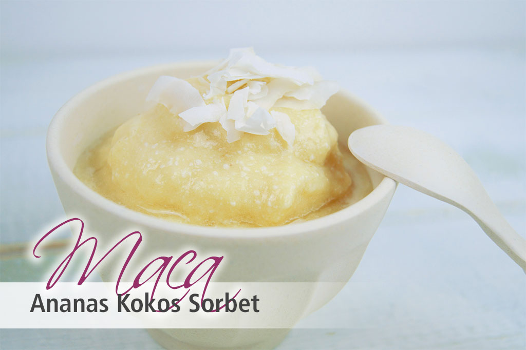 Rezept für Maca Ananas Kokos Sorbet