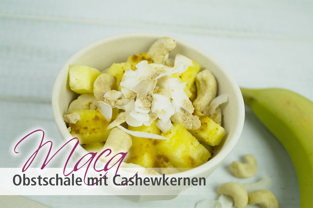 Rezept für Maca-Obstschale-mit-Cashewkernen